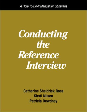 Imagen de archivo de Conducting the Reference Interview: A How-To-Do-It Manual for Librarians (How to Do It Manuals for Librarians) a la venta por SecondSale