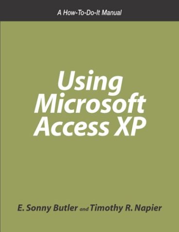 Beispielbild fr Using Microsoft Access XP : A How-to-Do-It Manual for Librarians zum Verkauf von Better World Books