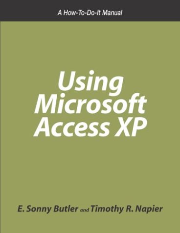 Imagen de archivo de Using Microsoft Access XP : A How-to-Do-It Manual for Librarians a la venta por Better World Books