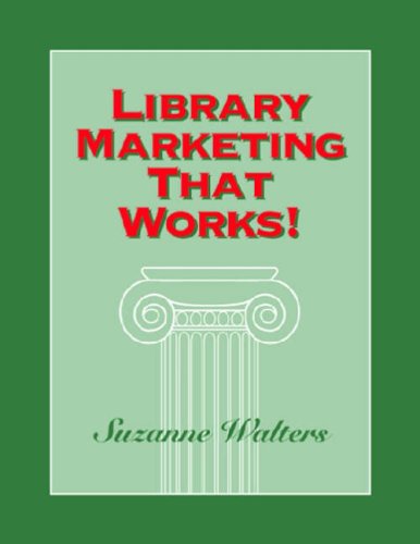 Beispielbild fr Library Marketing That Works! zum Verkauf von Better World Books