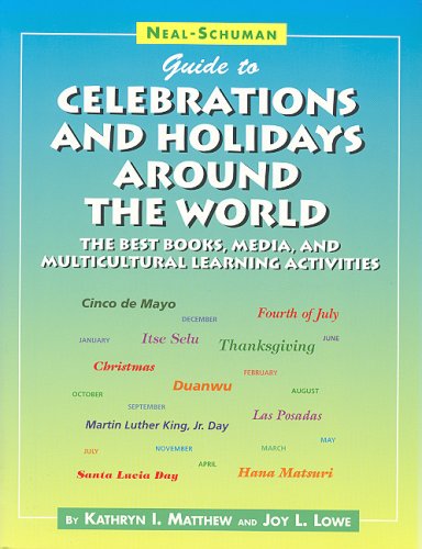 Beispielbild fr Neal-Schuman Guide to Celebrations and Holidays Around the World: The Best Books, Media, and Multicultural Learning Activities zum Verkauf von ThriftBooks-Dallas