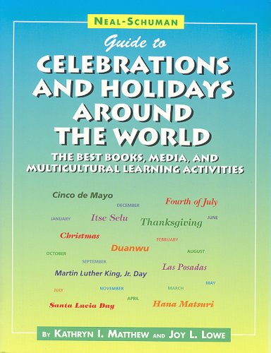 Imagen de archivo de Neal-Schuman Guide to Celebrations and Holidays Around the World: The Best Books, Media, and Multicultural Learning Activities a la venta por ThriftBooks-Dallas