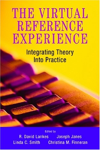 Stock image for The Virtual Reference Experience: Integrating Theory Into Practice for sale by Revaluation Books