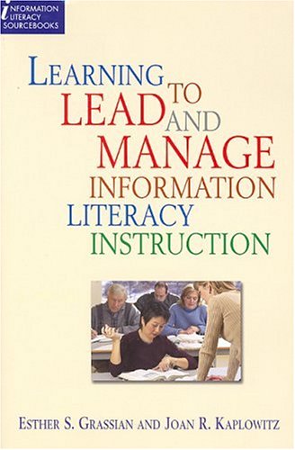 9781555705152: Learning to Lead and Manage Information Literacy Instruction Programs: 2 (Information Literacy Sourcebooks)