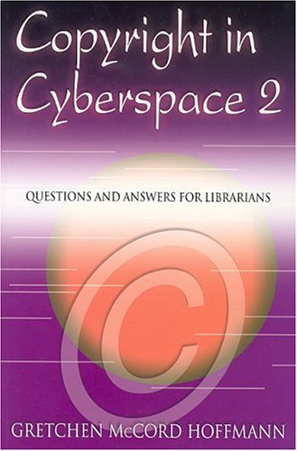 Beispielbild fr Copyright in Cyberspace 2 : Questions and Answers for Librarians zum Verkauf von Better World Books