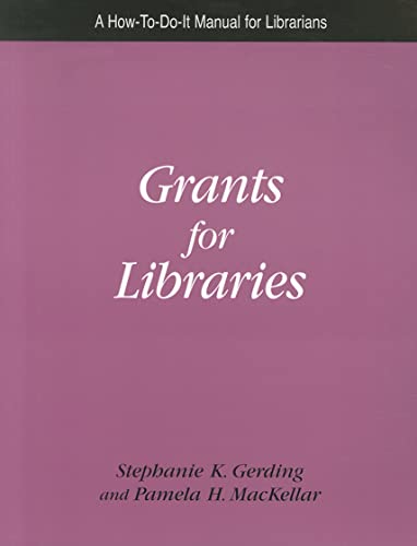 Beispielbild fr Grants for Libraries : A How-to-Do-It Manual zum Verkauf von Better World Books