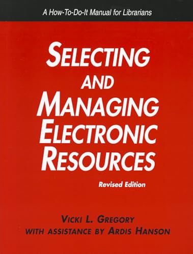 Beispielbild fr Selecting and Managing Electronic Resources : A How-to-Do-It Manual for Librarians zum Verkauf von Better World Books