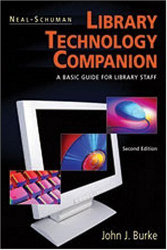 Stock image for Neal-Schuman Library Technology Companion: A Basic Guide for Library Staff for sale by HPB Inc.