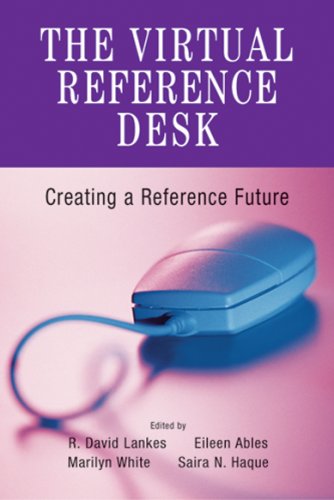 9781555705558: Virtual Reference Desk: Creating a Reference Future (The Virtual Reference Desk Series) (The Virtual Reference Desk Series)