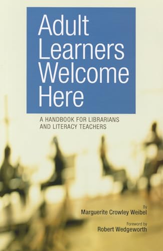 9781555705787: Adult Learners Welcome Here: A Handbook for Librarians and Literacy Teachers