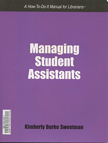 Beispielbild fr Managing Student Assistants: A How-To-Do-It Manual for Librarians zum Verkauf von ZBK Books