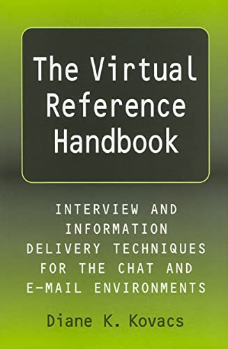 9781555705985: The Virtual Reference Handbook: Interview and Information Delivery Techniques for the Chat and E-mail Environment