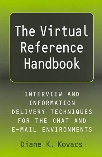Imagen de archivo de The Virtual Reference Handbook : Interview and Information Delivery Techniques for the Chat and E-Mail Environments a la venta por Better World Books