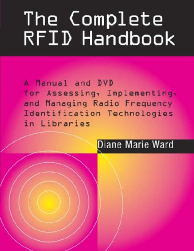 Imagen de archivo de The Complete RFID Handbook : A Manual and DVD for Assessing, Implementing, and Managing Radio Frequency Identification Technologies in Libraries a la venta por Better World Books