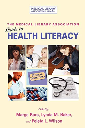 Stock image for Medical Library Association Guide to Health Literacy (Medical Library Association Guides) for sale by HPB-Red