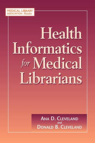 Imagen de archivo de Health Informatics for Medical Librarians (Medical Library Association Guides) a la venta por HPB-Red