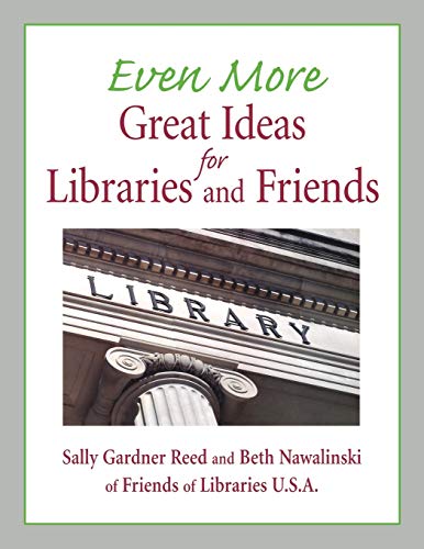 9781555706388: Even More Great Ideas for Libraries and Friends