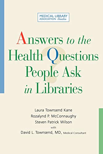 Beispielbild fr Answers to the Health Questions People Ask in Libraries : A Medical Library Association Guide zum Verkauf von Better World Books
