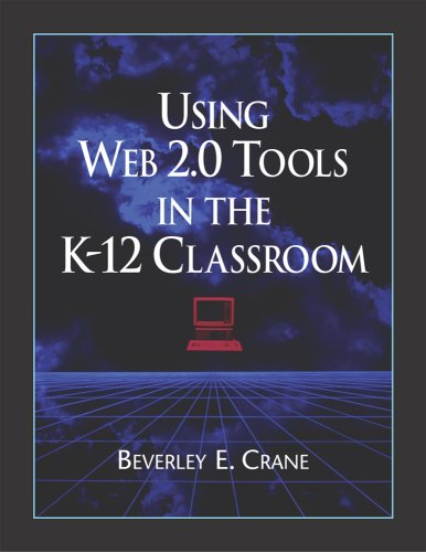 Beispielbild fr Using WEB 2.0 Tools in the K-12 Classroom zum Verkauf von Better World Books