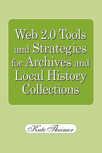 Beispielbild fr Web 2. 0 Tools and Strategies for Archives and Local History Collections zum Verkauf von Better World Books