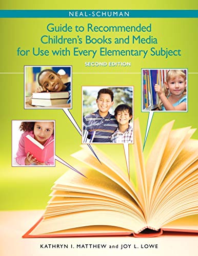 Imagen de archivo de The Neal-Schuman Guide to Recommended Children?s Books and Media for Use With Every Elementary Subject a la venta por Irish Booksellers