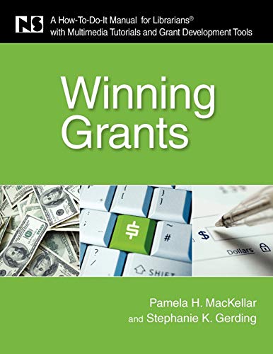 Stock image for Winning Grants: A How-To-Do-It Manual for Librarians with Multimedia Tutorials and Grant Development Tools (How-to-Do-It Manuals) (How-to-do-it Manuals, 173) for sale by HPB Inc.