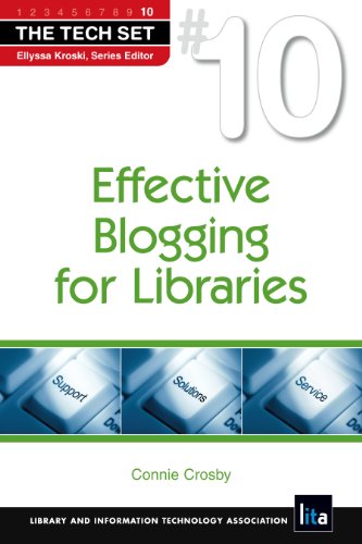 9781555707132: Effective Blogging for Libraries (The Tech Set) (The Tech Set, 10)