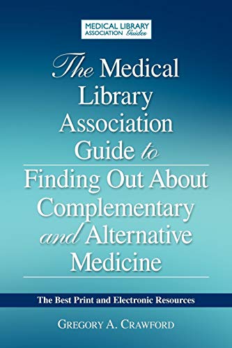 Beispielbild fr The Medical Library Association Guide to Finding Out about Complementary and Alternative Medicine: The Best Print and Electronic Resources zum Verkauf von ThriftBooks-Dallas