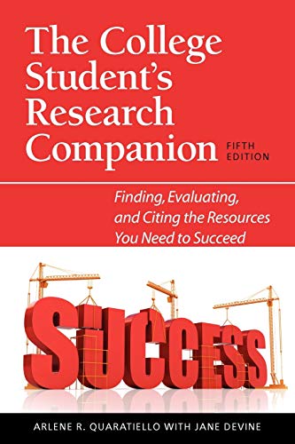 Imagen de archivo de The College Student's Research Companion : Finding, Evaluating, and Citing the Resources You Need to Succeed a la venta por Better World Books