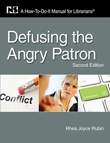 Stock image for Defusing the Angry Patron: A How-To-Do-It Manual for Librarians, Second Edition (How to Do It Manuals for Librarians) (How-To-Do-It Manuals (Paperback)) for sale by HPB-Red