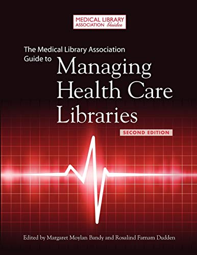 Beispielbild fr The Medical Library Association Guide to Managing Health Care Libraries, Second Edition (Medical Library Association Guides) zum Verkauf von HPB Inc.