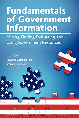 Stock image for Fundamentals of Government Information: Mining, Finding, Evaluating, and Using Government Resources for sale by Irish Booksellers