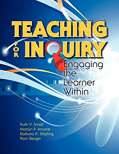 Beispielbild fr Teaching for Inquiry: Engaging the Learner Within zum Verkauf von BooksRun