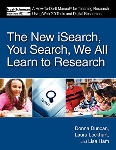 Stock image for The New iSearch, You Search, We All Learn to Research: A How-To-Do-It Manual for Research Using Web 2.0 Tools and Digital Resources (How-To-Do-It Manual Series (for Librarians)) for sale by HPB-Red