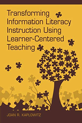 Imagen de archivo de Transforming Information Literacy Instruction Using Learner-Centered Teaching a la venta por Better World Books