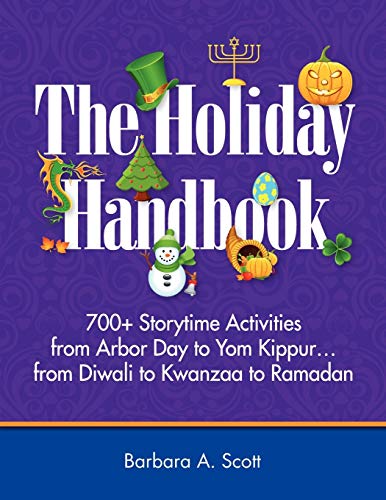 9781555707682: The Holiday Handbook: 700+ Storytime Activities from Arbor Day to Yom Kippur...from Diwali to Kwanzaa to Ramadan