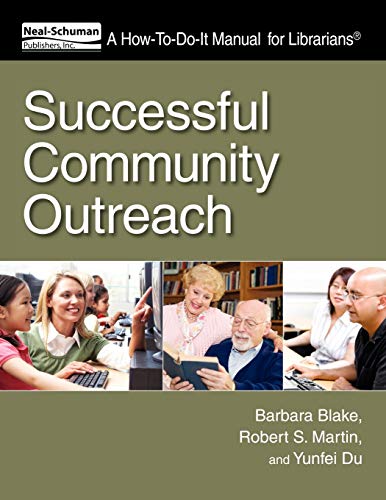 9781555707729: Successful Community Outreach: A step-by-step guide to developing and implementing a community outreach plan. (A How-To-Do-It Manual for Librarians)