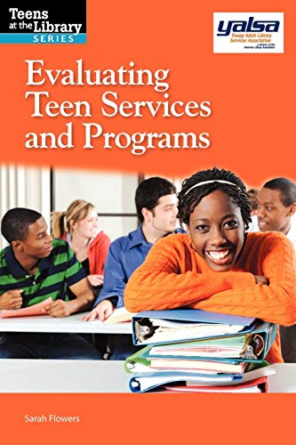 9781555707934: Evaluating Teen Services and Programs (Teens at the Library Series)