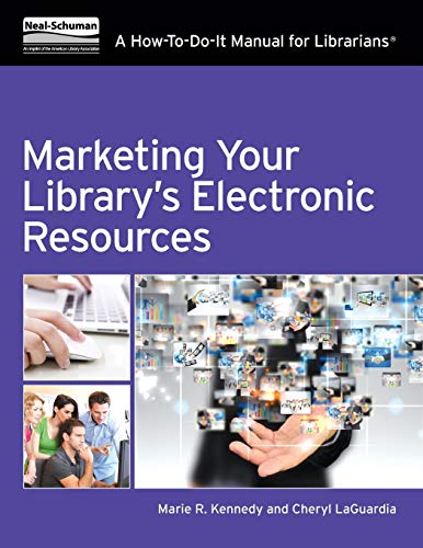 Imagen de archivo de Marketing Your Library's Electronic Resources : A How-To-Do-It Manual a la venta por Better World Books