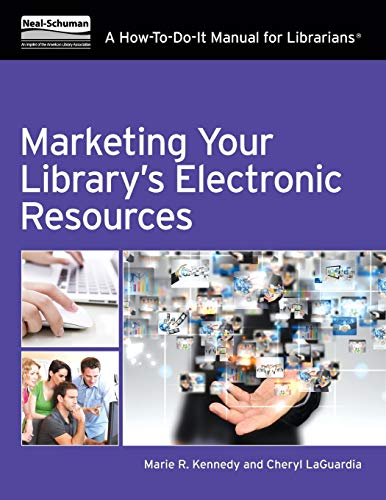 9781555708894: Marketing Your Library's Electronic Resources: A How-To-Do-It Manual for Librarians