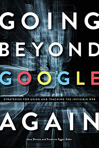 Beispielbild fr Going Beyond Google Again : Strategies for Using and Teaching the Invisible Web zum Verkauf von Better World Books
