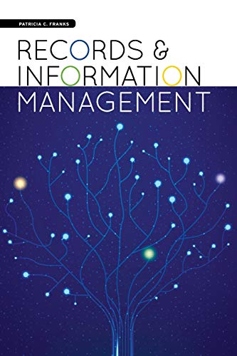 Records and Information Management (9781555709105) by Franks, Patricia C.
