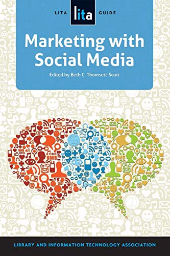 Beispielbild fr Marketing with Social Media: A LITA Guide (LITA Guides) zum Verkauf von Wonder Book