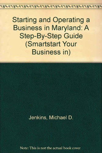 Imagen de archivo de Starting and Operating a Business in Maryland: A Step-By-Step Guide (SMARTSTART YOUR BUSINESS IN) a la venta por Wonder Book