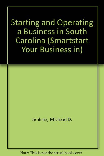 Imagen de archivo de Starting and Operating a Business in South Carolina (Smartstart Your Business in) a la venta por books4u31
