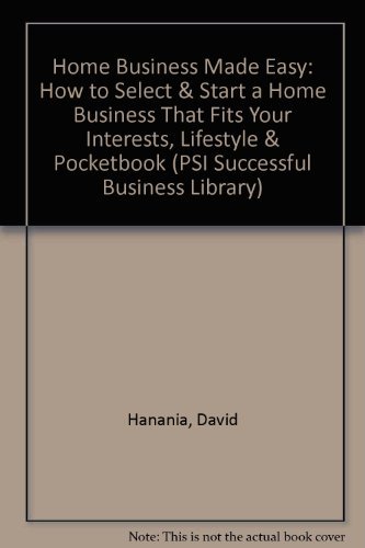 Beispielbild fr Home Business Made Easy: How to Select & Start a Home Business That Fits Your Interests, Lifestyle & Pocketbook (Psi Successful Business Library) zum Verkauf von Wonder Book