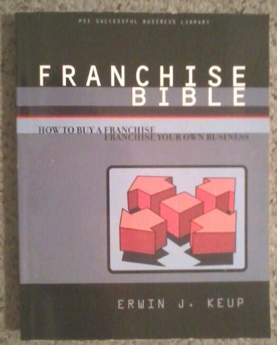 Stock image for Franchise Bible : How to Buy a Franchise or Franchise Your Own Business for sale by Better World Books