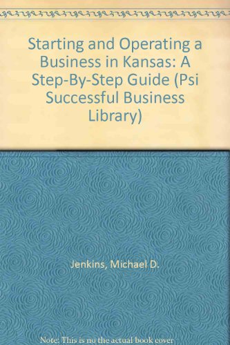Stock image for Starting and Operating a Business in Kansas: A Step-By-Step Guide (PSI SUCCESSFUL BUSINESS LIBRARY) for sale by HPB-Red