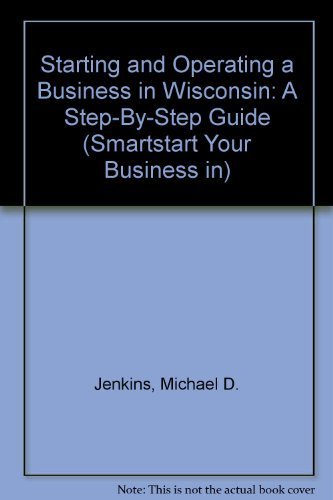 9781555712990: Starting and Operating a Business in Wisconsin: A Step-By-Step Guide (SMARTSTART YOUR BUSINESS IN)