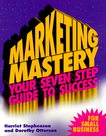 Imagen de archivo de Marketing Mastery: Your Seven Step Guide to Success (PSI Successful Business Library) a la venta por WorldofBooks